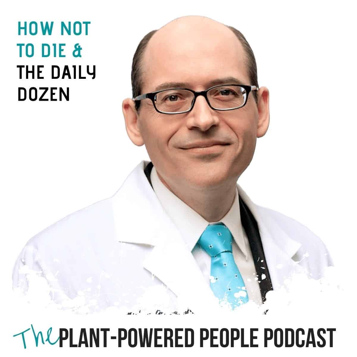 Photo of Dr. Michael Greger in a plant pased podcast episode graphic. 