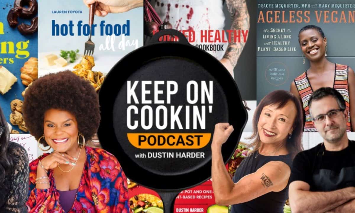 Graphic featuring the vegan podcast Keep on Cookin' by host Dustin Harder, with guests Tabitha Brown, Miyoko Schinner, and more.