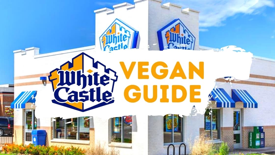 How to Order Vegan at White Castle (Ultimate Guide)