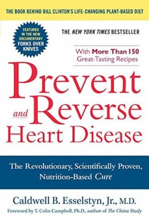 Book cover for Prevent and Reverse Heart Disease by Caldwell B. Esselstyn, Jr. M.D.
