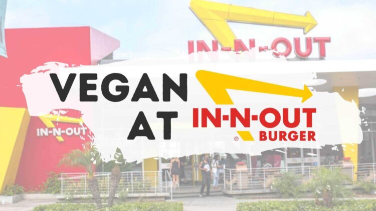 Vegan at In n Out Burger Vegetarian Menu Guide
