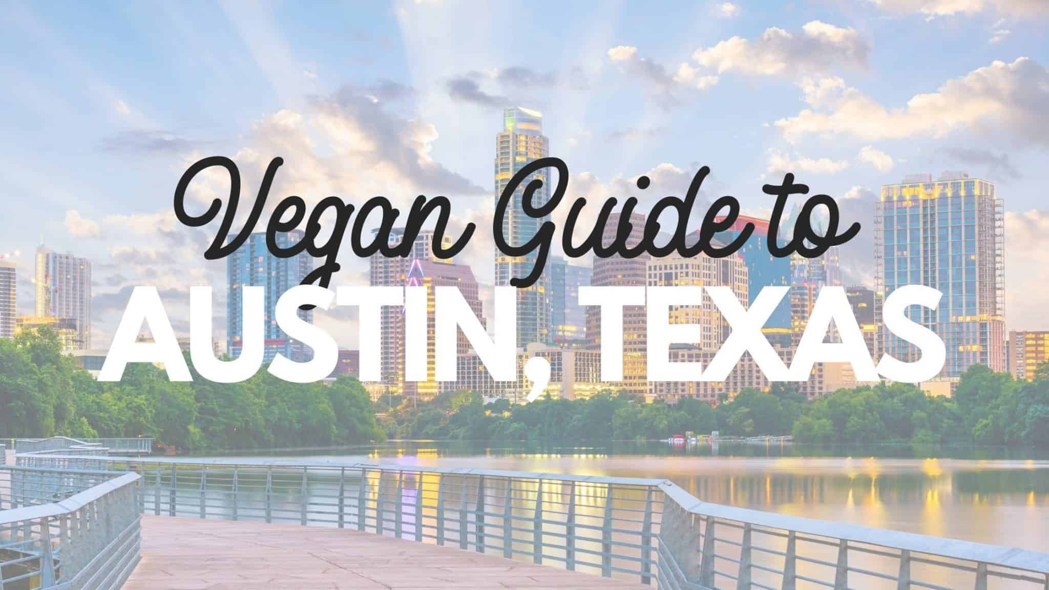 Vegan in Austin Texas Restaurants and Food and Beyond