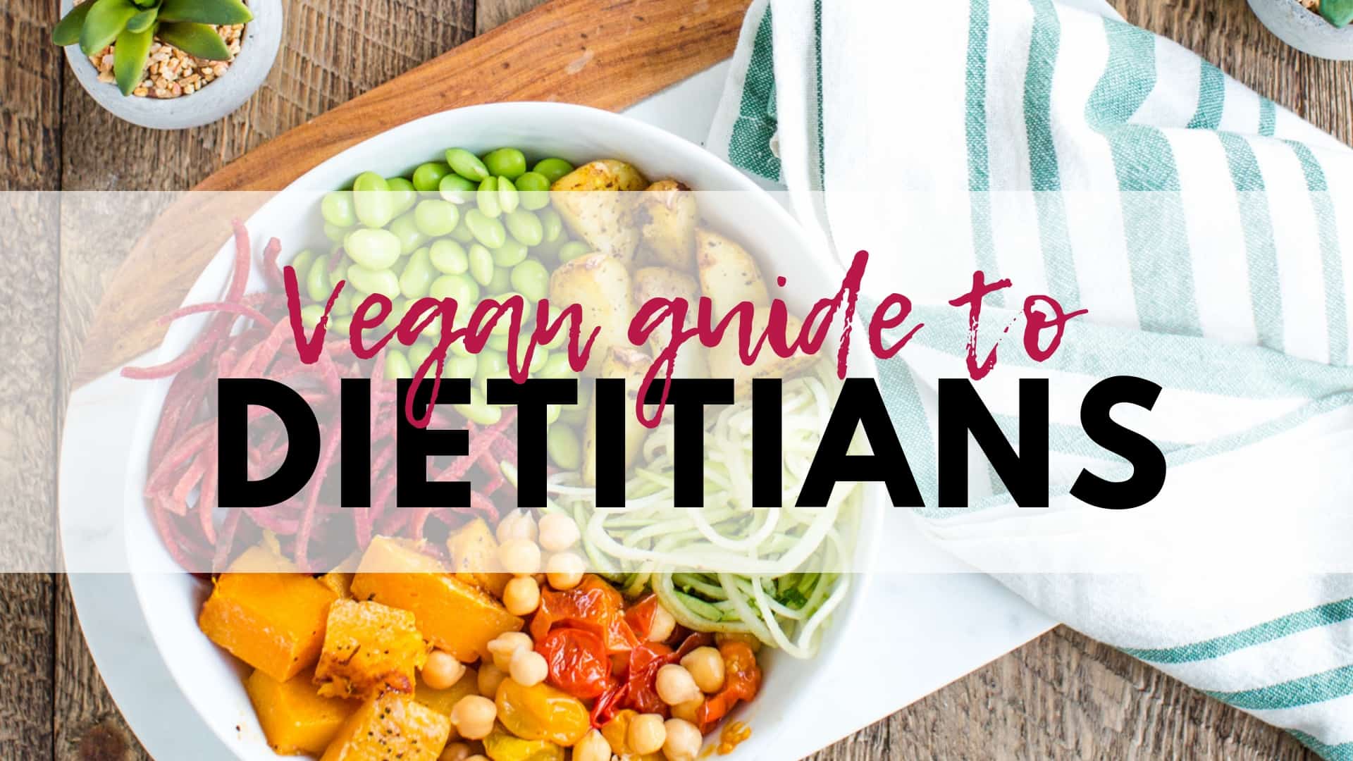 Guide to Vegan Registered Dietitians 